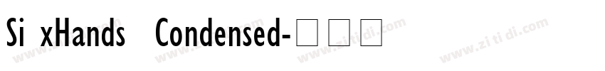 Si xHands  Condensed字体转换